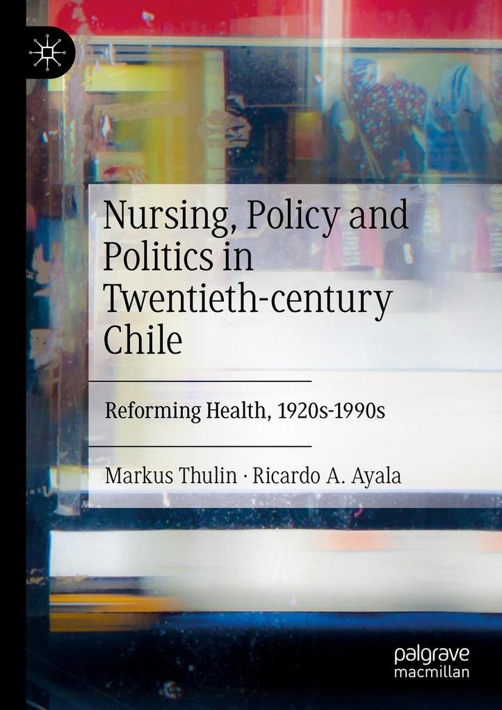 Nursing Policy and Politics in Twentieth-century Chile