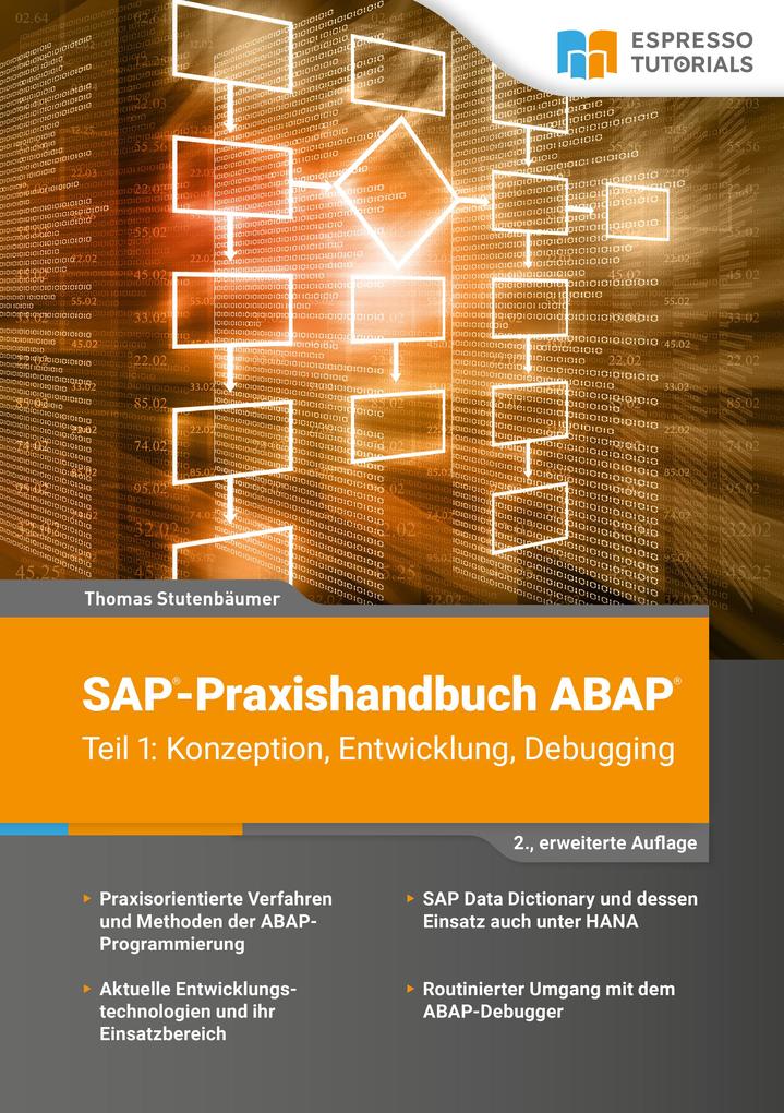 SAP-Praxishandbuch ABAP (Teil 1): Konzeption Entwicklung Debugging (2. erweiterte Auflage)