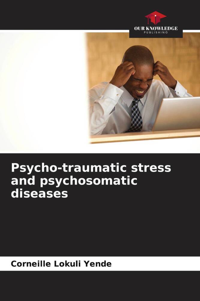 Psycho-traumatic stress and psychosomatic diseases