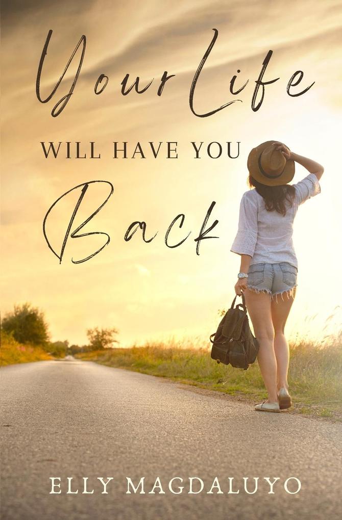 Your Life Will Have You Back