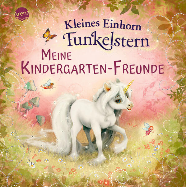 Arena Verlag - Kleines Einhorn Funkelstern Meine Kindergarten-Freunde