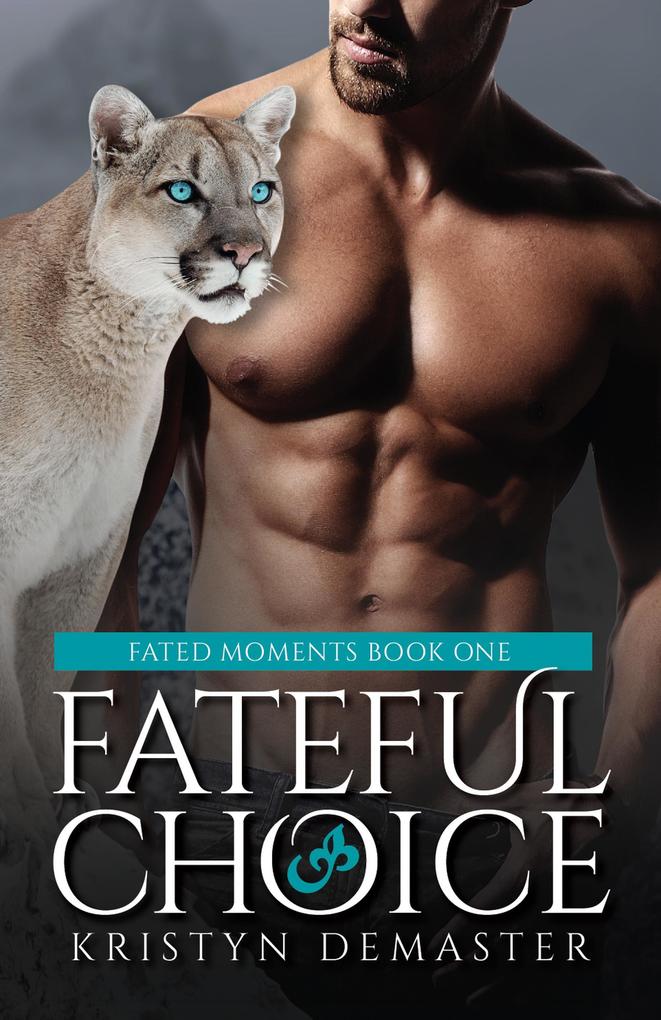 Fateful Choice: A Paranormal Shifter Romance (Fated Moments #1)