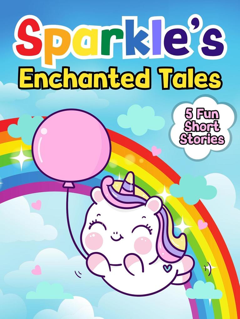 Sparkle‘s Enchanted Tales (Sparkle the Unicorn #3)