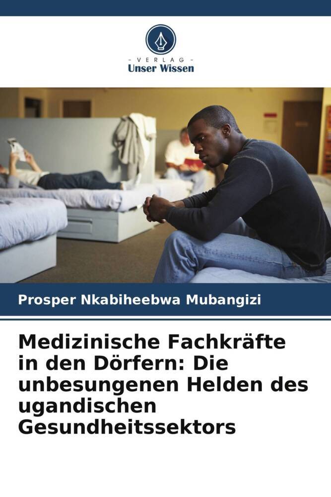 Medizinische Fachkräfte in den Dörfern: Die unbesungenen Helden des ugandischen Gesundheitssektors