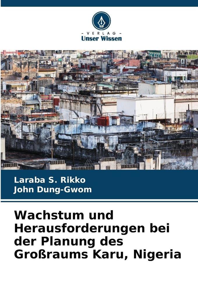 Wachstum und Herausforderungen bei der Planung des Großraums Karu Nigeria