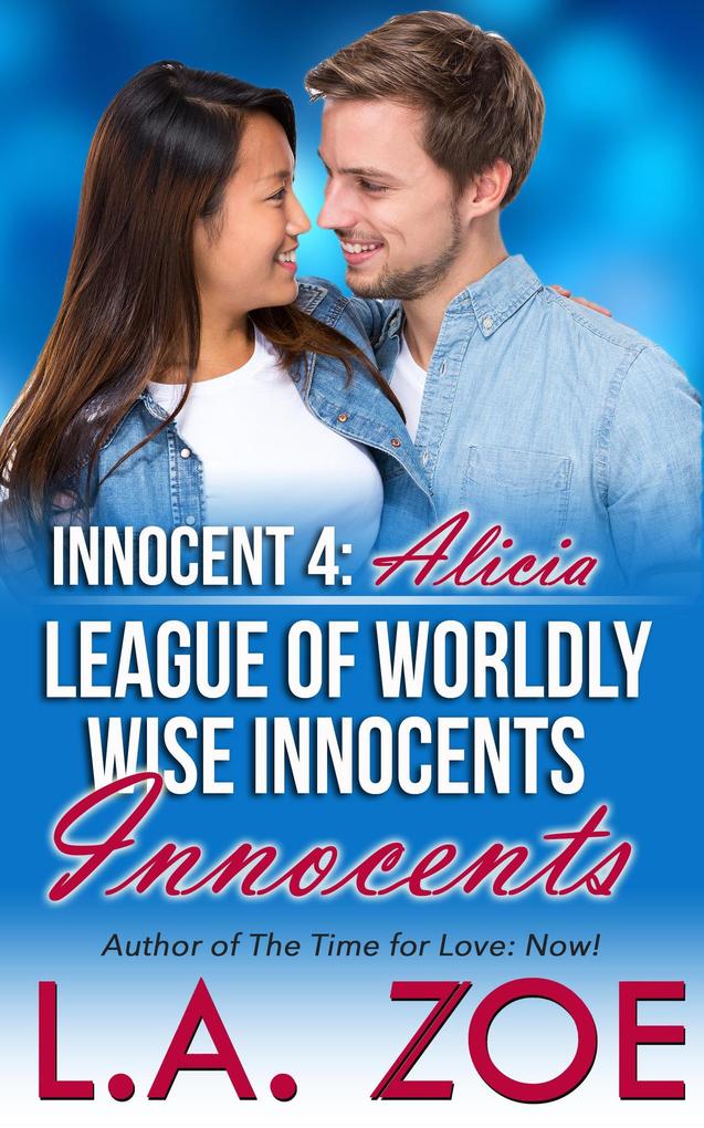 Innocent 4: Alicia (The League of Worldly Wise Innocents #4)