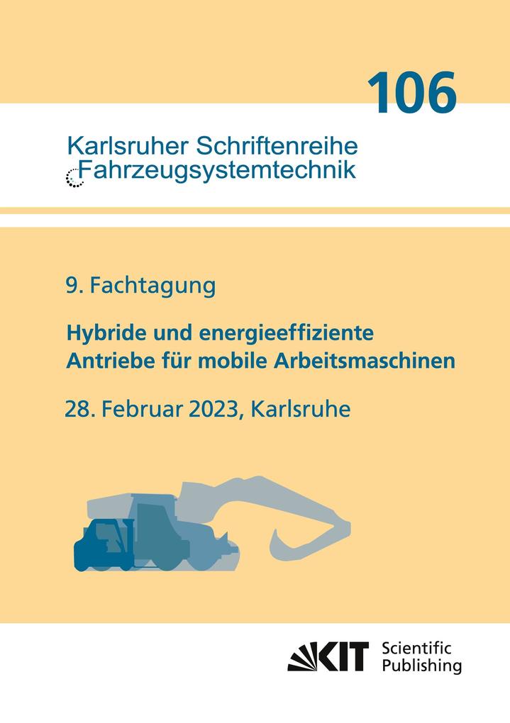 Hybride und energieeffiziente Antriebe für mobile Arbeitsmaschinen : 9. Fachtagung 28. Februar 2023 Karlsruhe