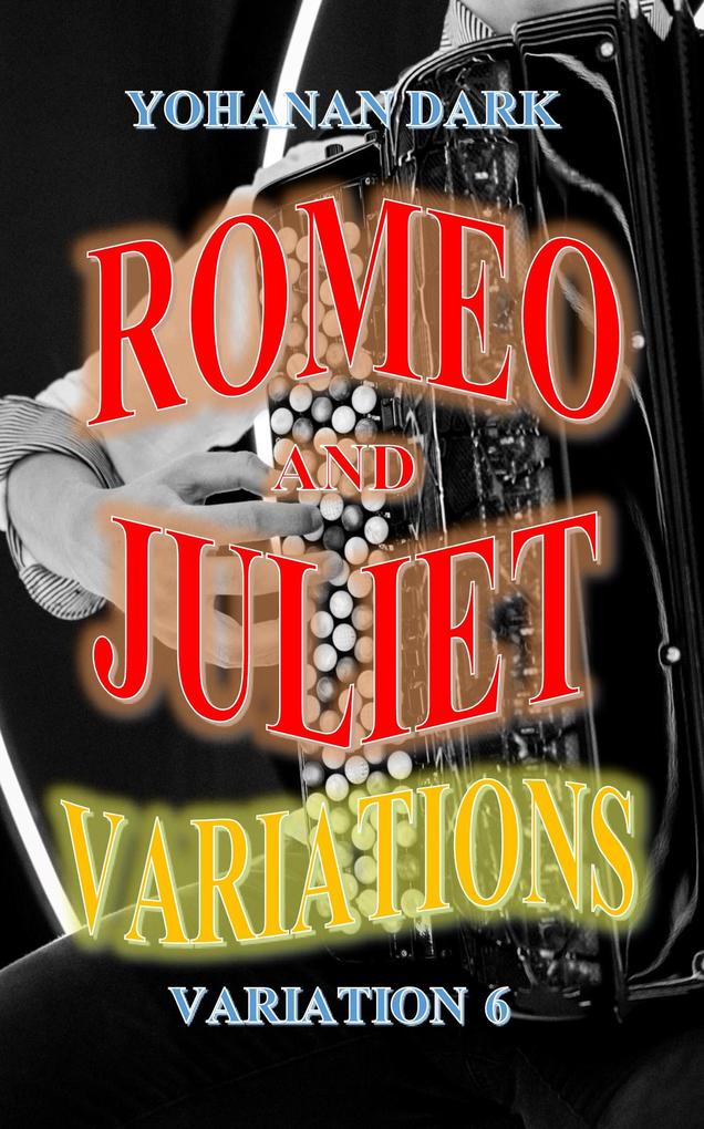 Romeo and Juliet Variations: Variation 6