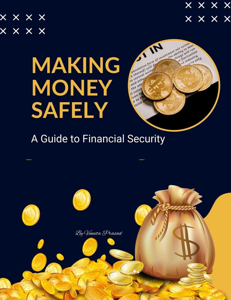 Making Money Safely: A Guide to Financial Security (Course #5)