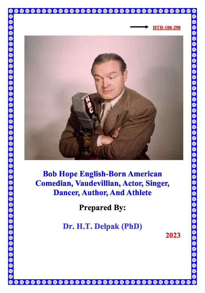 Bob Hope English-Born American Comedian Vaudevillian Actor Singer Dancer Author And Athlete (1 #1)