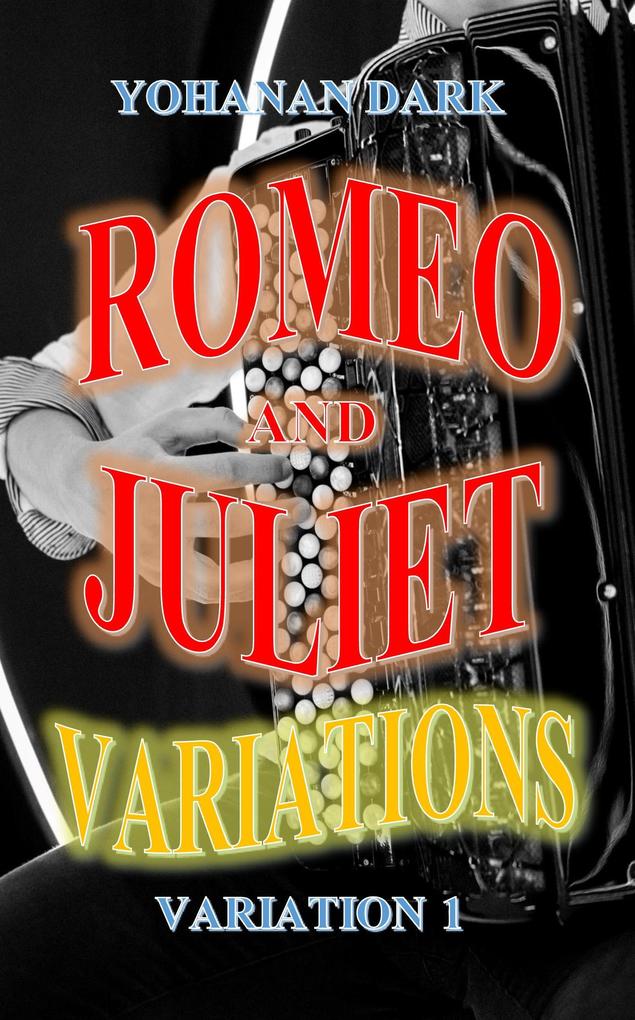 Romeo and Juliet Variations: Variation 1