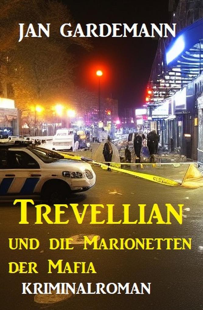 Trevellian und die Marionetten der Mafia: Kriminalroman