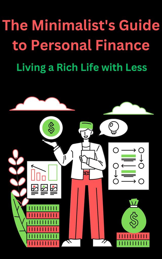 The Minimalist‘s Guide to Personal Finance Living a Rich Life with Less