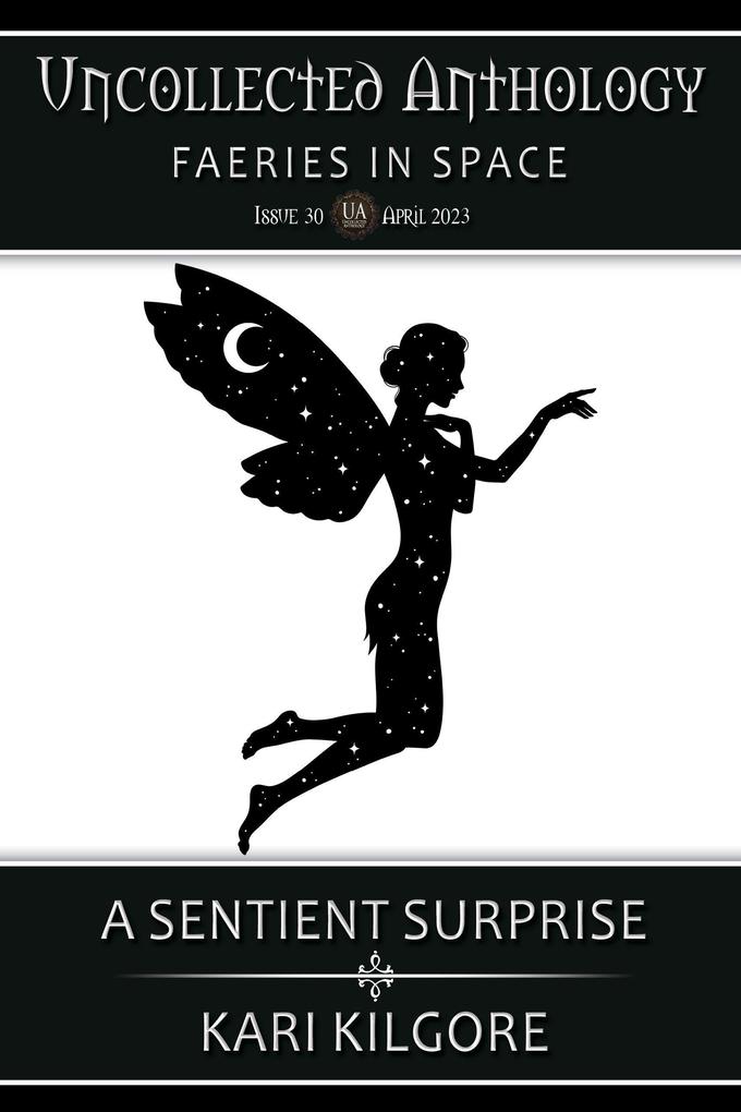 A Sentient Surprise (Uncollected Anthology: Faeries in Space)