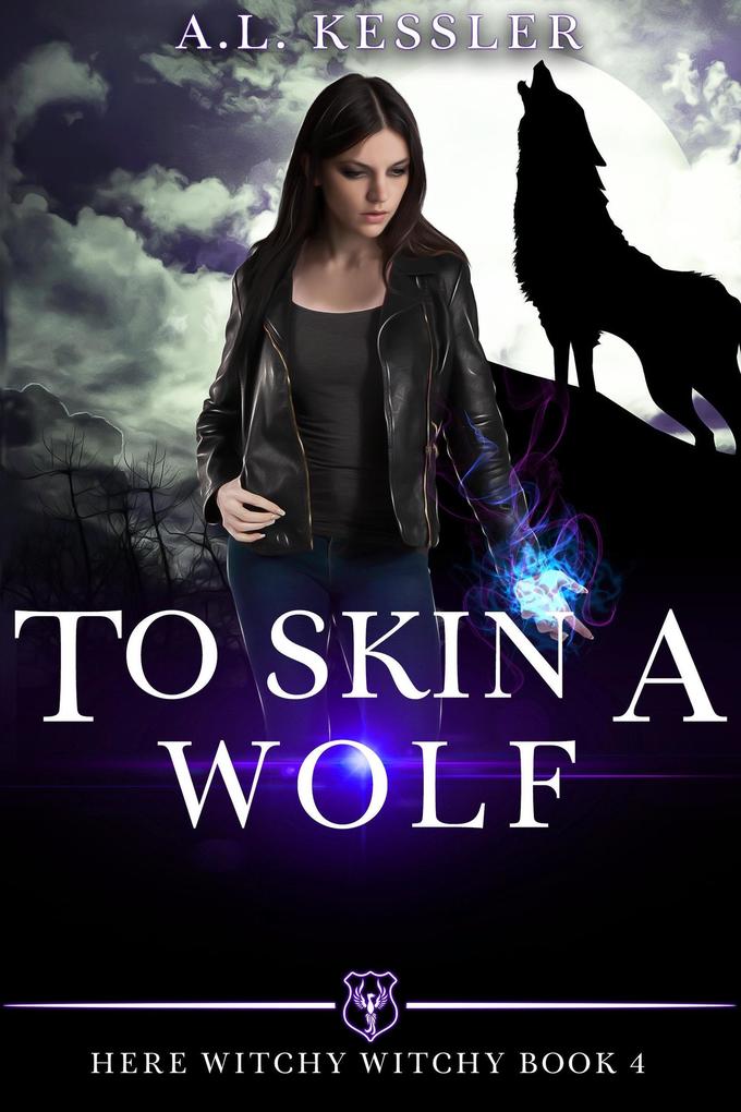 To Skin a Wolf (Here Witchy Witchy #4)