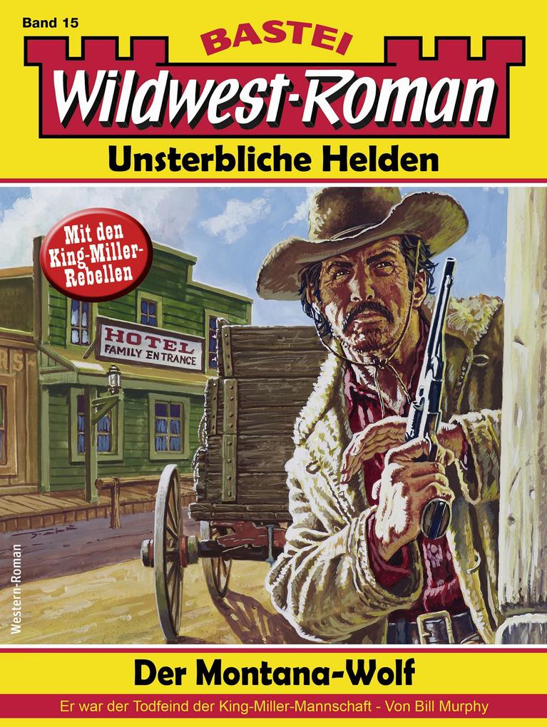 Wildwest-Roman - Unsterbliche Helden 15