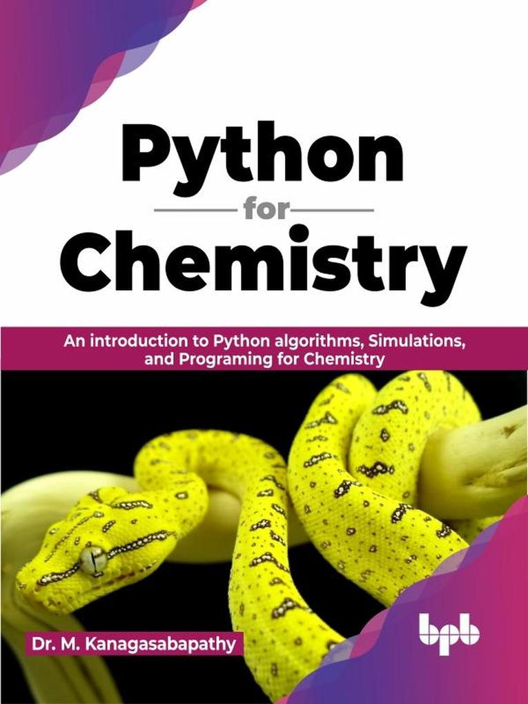 Python for Chemistry: An Introduction to Python Algorithms Simulations and Programing for Chemistry (English Edition)