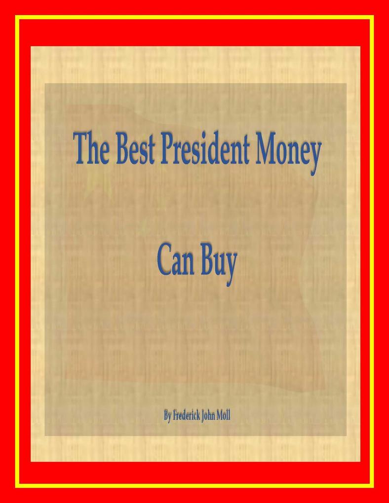 The Best President Money Can Buy