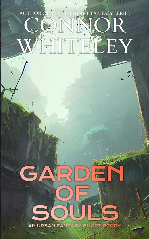 Garden Of Souls: An Urban Fantasy Short Story (The Cato Dragon Rider Fantasy Series)