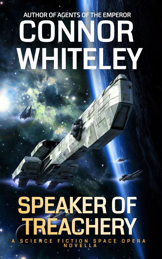 Speaker Of Treachery: A Science Fiction Space Opera Novella (Agents of The Emperor Science Fiction Stories #14)