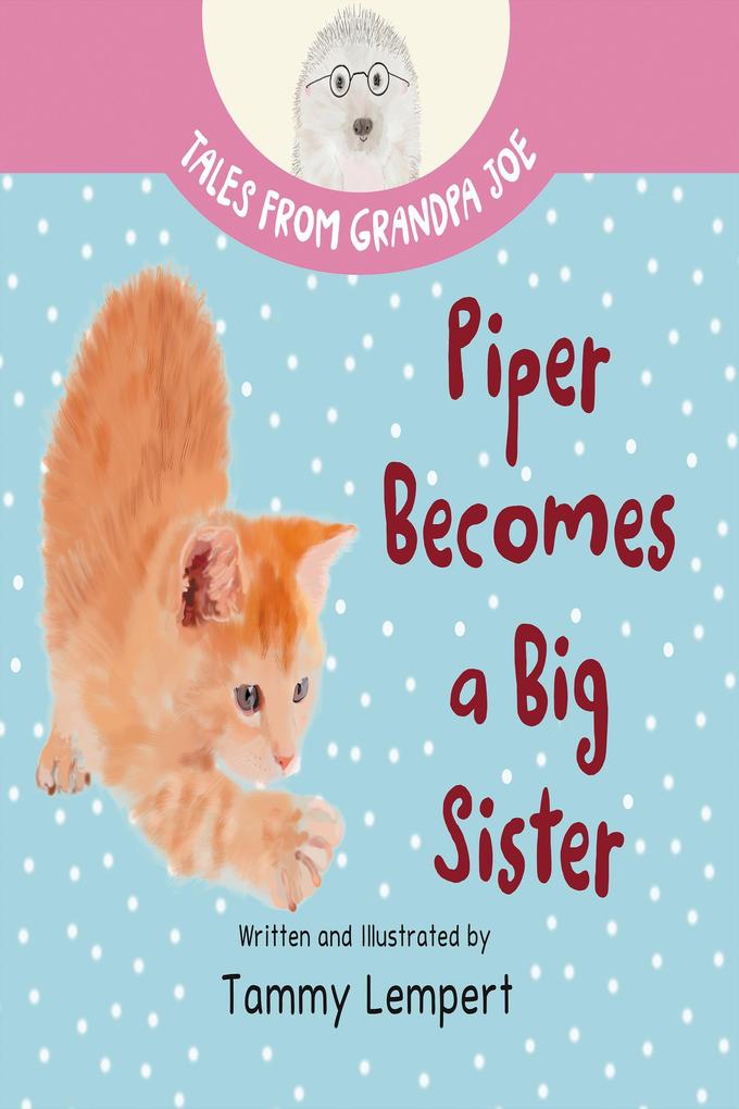 Piper Becomes a Big Sister (Tales From Grandpa Joe #4)
