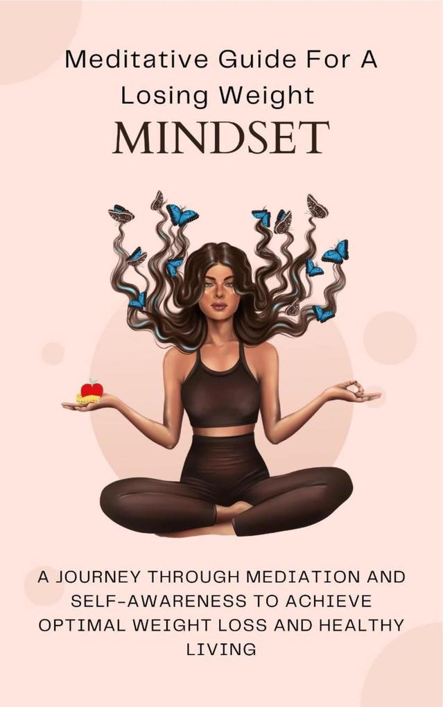 Meditative Guide For A Losing Weight Mindset