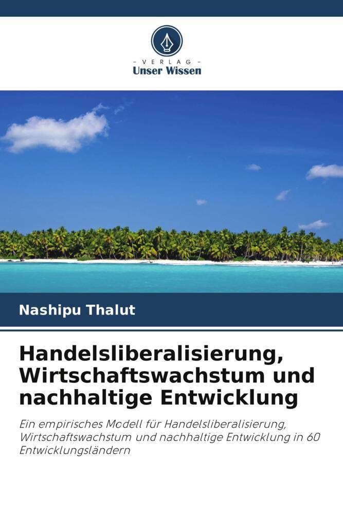 Handelsliberalisierung Wirtschaftswachstum und nachhaltige Entwicklung