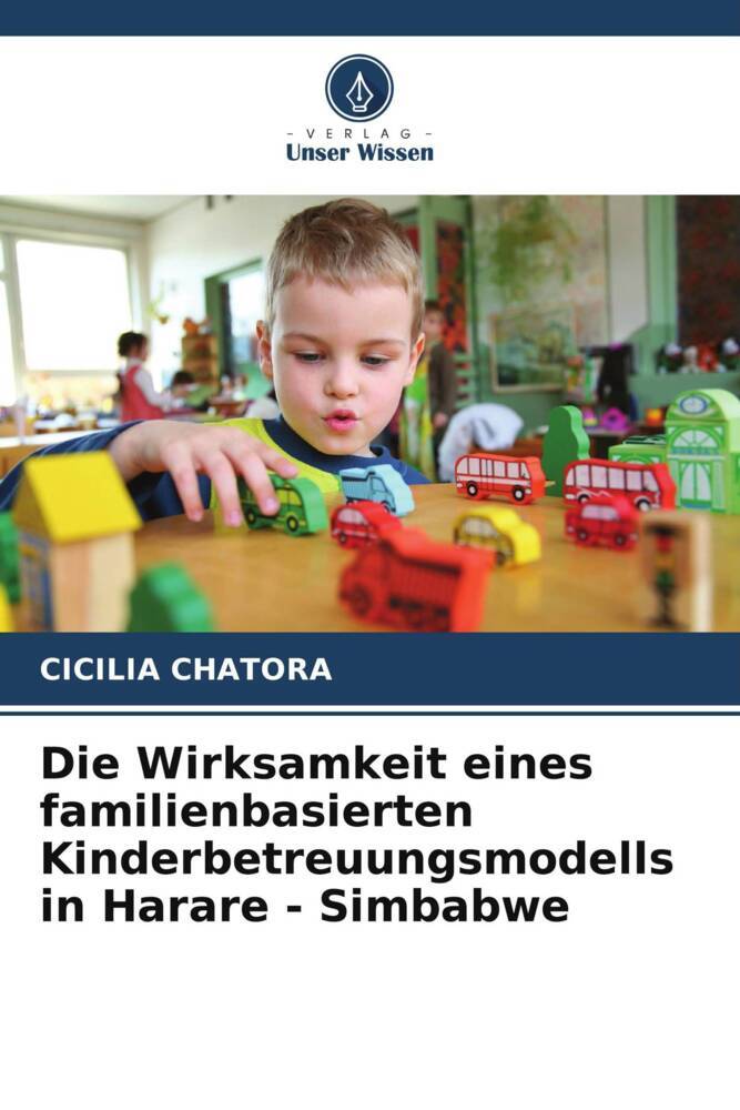 Die Wirksamkeit eines familienbasierten Kinderbetreuungsmodells in Harare - Simbabwe