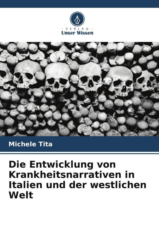 Die Entwicklung von Krankheitsnarrativen in Italien und der westlichen Welt