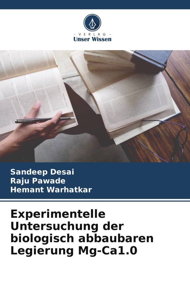 Experimentelle Untersuchung der biologisch abbaubaren Legierung Mg-Ca1.0