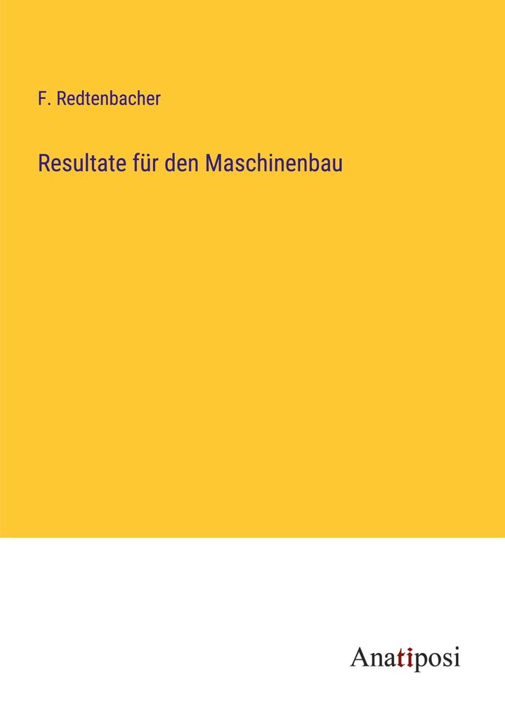Resultate für den Maschinenbau - F. Redtenbacher