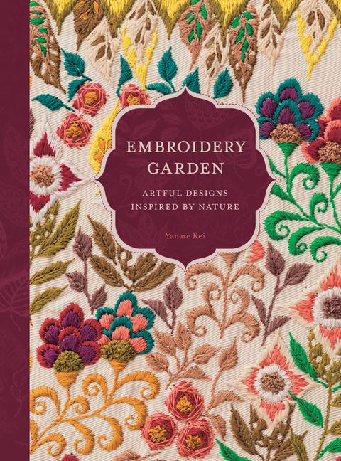 Embroidery Garden: Artful s Inspired by Nature