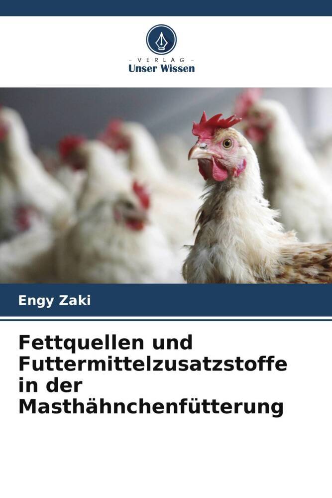 Fettquellen und Futtermittelzusatzstoffe in der Masthähnchenfütterung