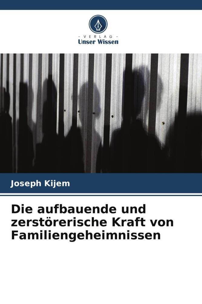 Die aufbauende und zerstörerische Kraft von Familiengeheimnissen