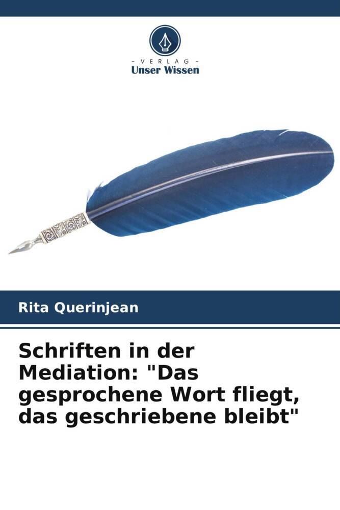 Schriften in der Mediation: 'Das gesprochene Wort fliegt das geschriebene bleibt'