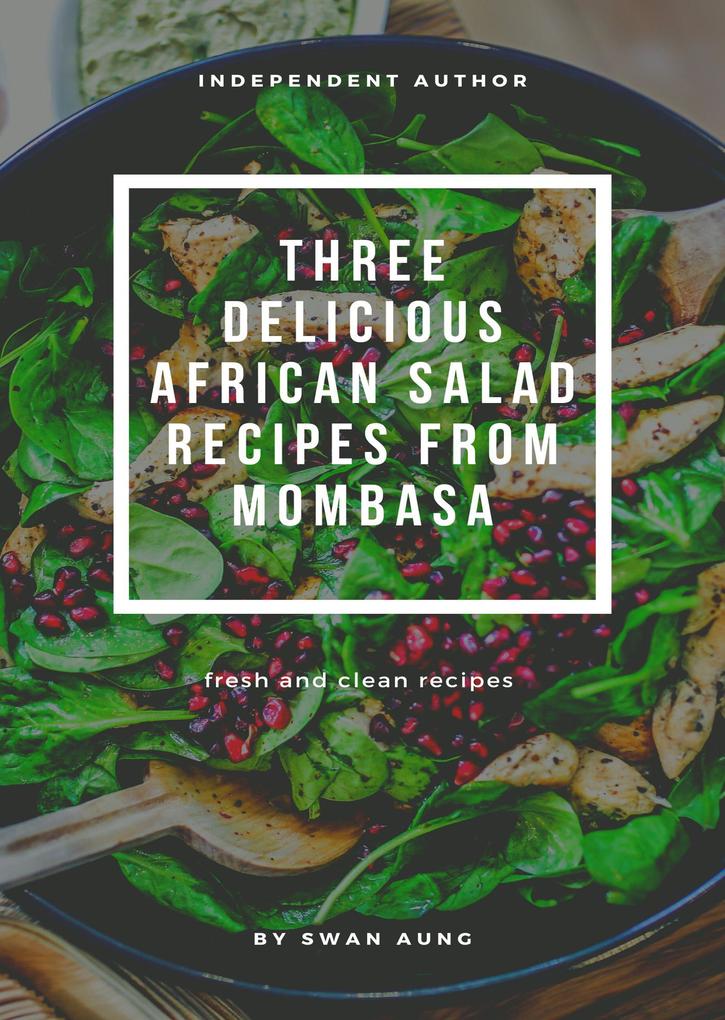 Three Delicious African Salad Recipes from Mombasa