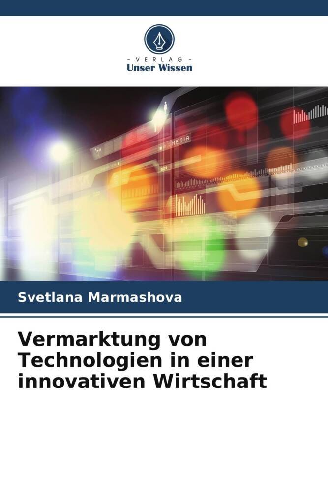 Vermarktung von Technologien in einer innovativen Wirtschaft