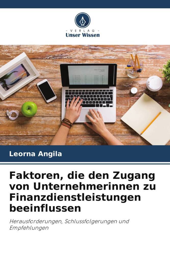 Faktoren die den Zugang von Unternehmerinnen zu Finanzdienstleistungen beeinflussen