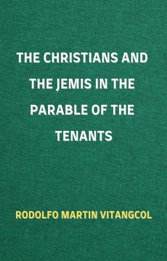 The Christians and the Jemis in the Parable of the Tenants