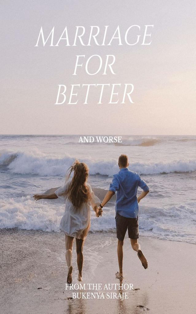 MARRIAGE FOR BETTER AND WORSE