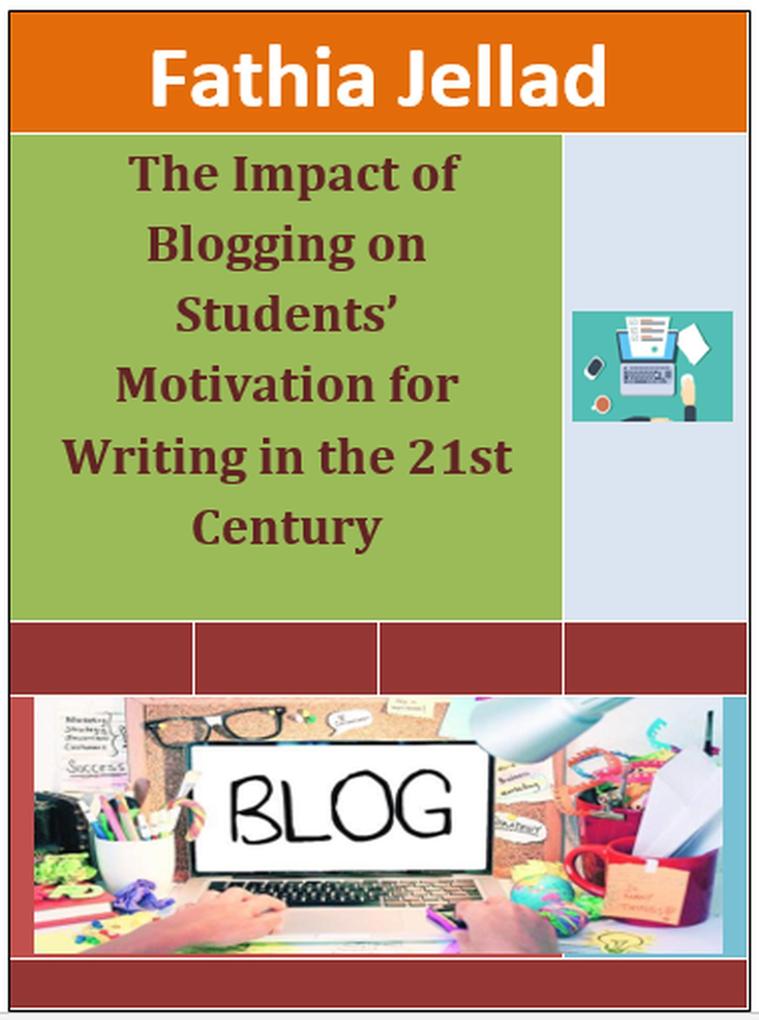 The Impact of Blogging on Students‘ Motivation for Writing
