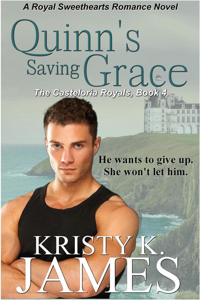 Quinn's Saving Grace (A Royal Sweethearts Romance Novel #4)