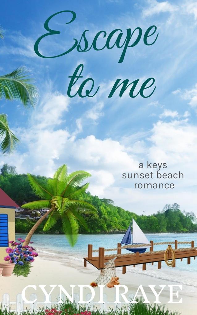 Escape To me (A Keys Sunset Beach Romance #3)