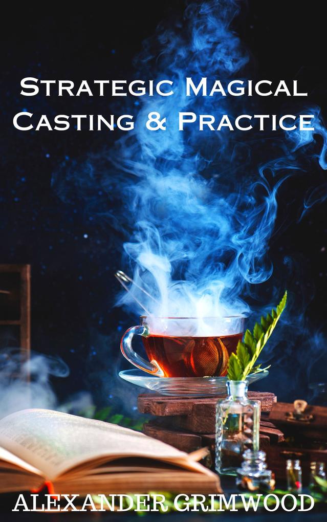 Strategic Magical Casting & Practice
