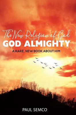The New Religion of God: GOD ALMIGHTY