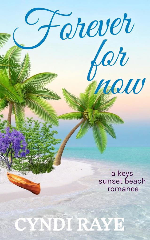 Forever For Now (A Keys Sunset Beach Romance #2)