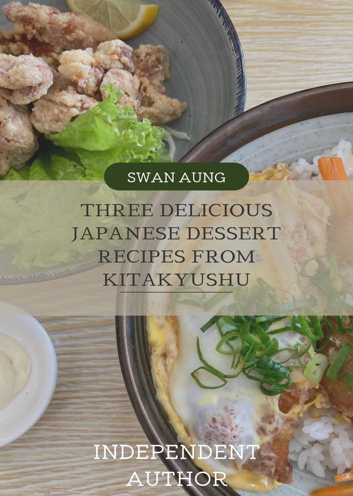 Three Delicious Japanese Dessert Recipes from Kitakyushu
