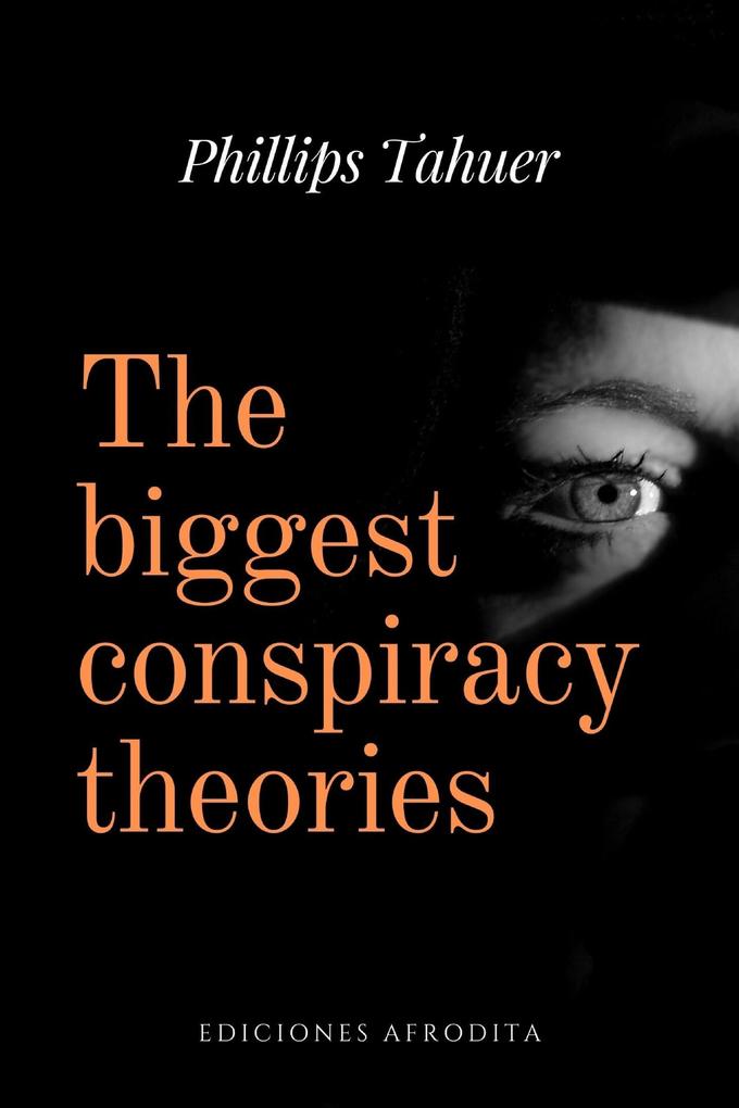 The biggest conspiracy theories (dark history #1)