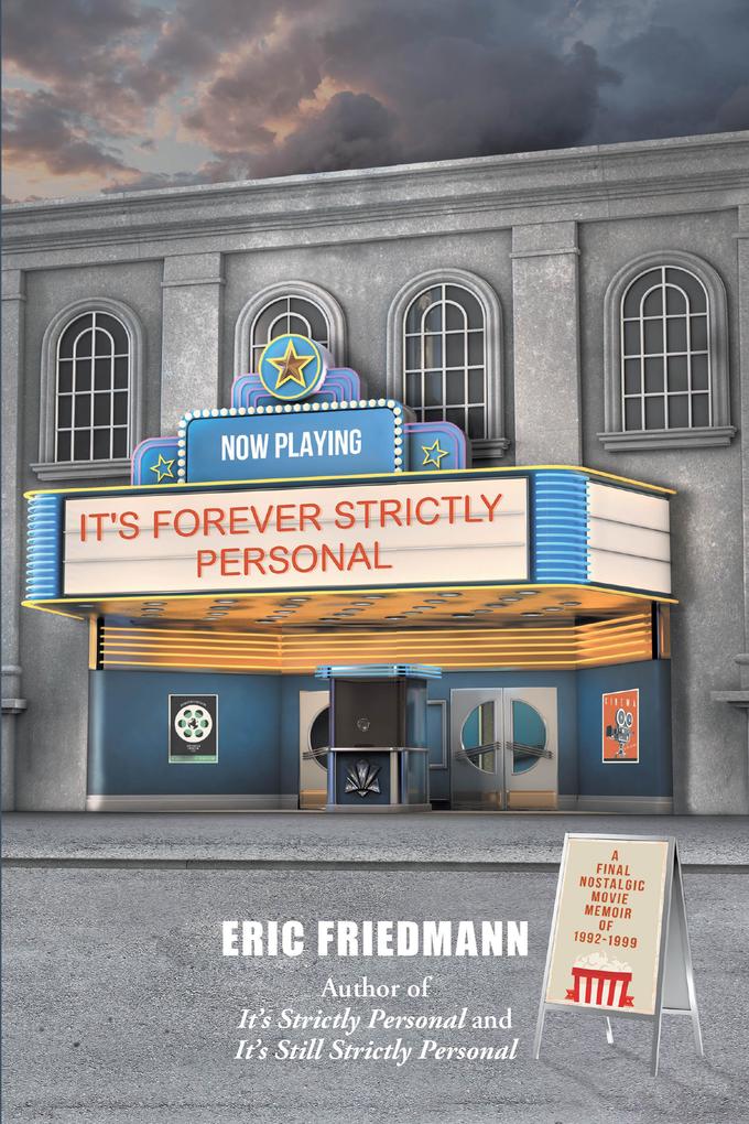 IT‘S FOREVER STRICTLY PERSONAL: A Final Nostalgic Movie Memoir of 1992-1999