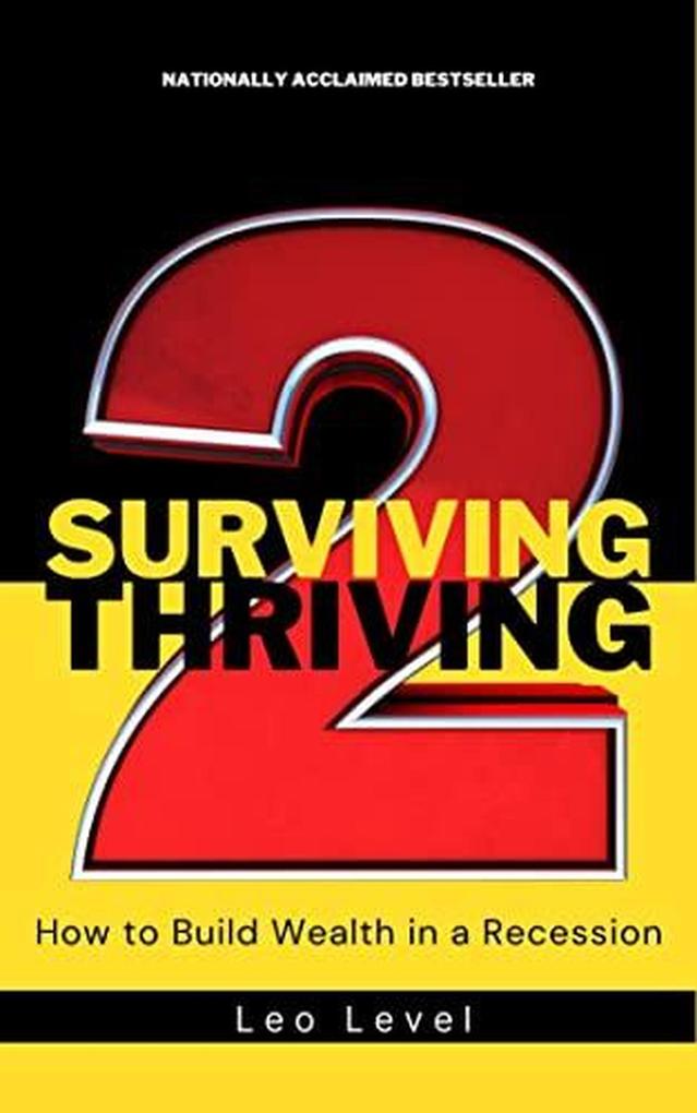 Surviving 2 Thriving: How To Build Wealth In A Recession